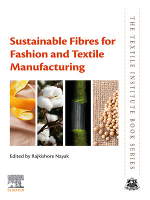 cover image of Sustainable Fibres for Fashion and Textile Manufacturing